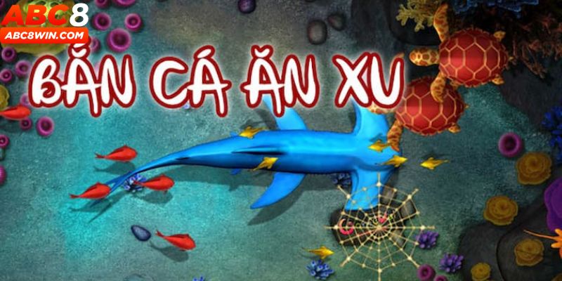 bắn cá ăn xu abc8