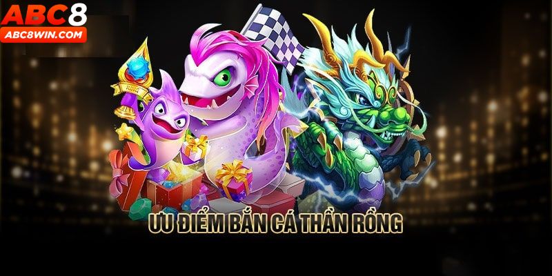 Lý do game bắn cá Thần Rồng được yêu thích 