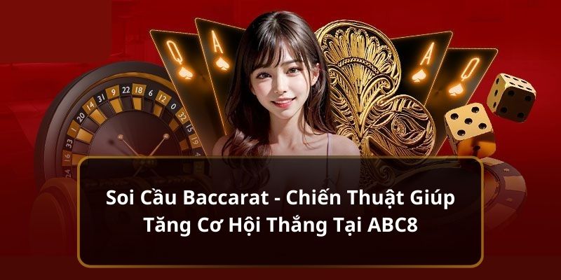 Những loại cầu điển hình khi chơi Baccarat mà hội viên cần biết