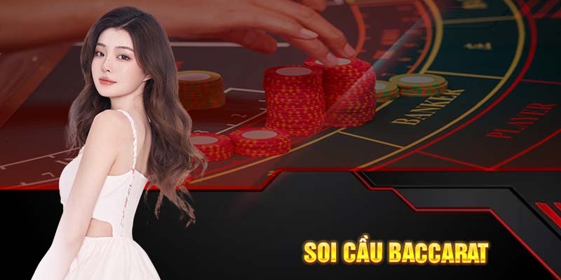 Vì sao các tay cược nên soi cầu Baccarat?