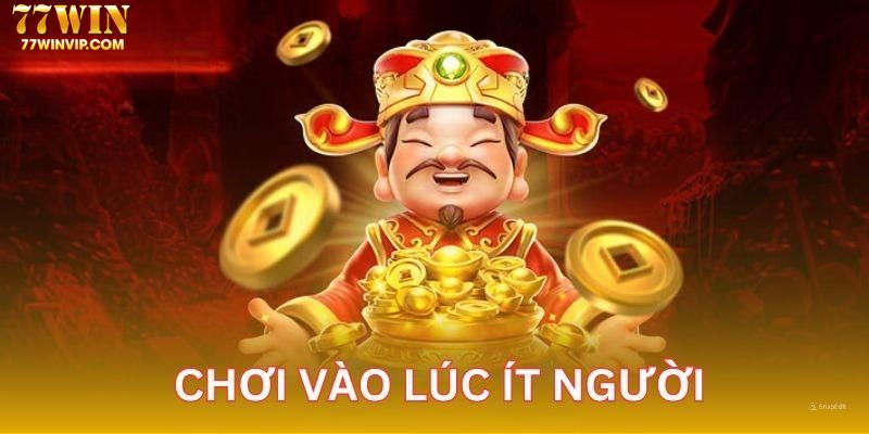 Tham gia vào lúc ít người là mẹo chơi nổ hũ thần tài rất hiệu quả 