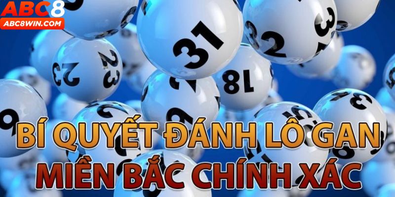 cách đánh lô gan miền bắc 